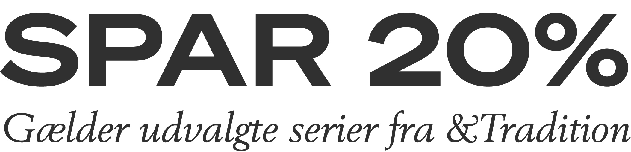 Spar 20% | Gælder udvalgte serier fra &Tradition