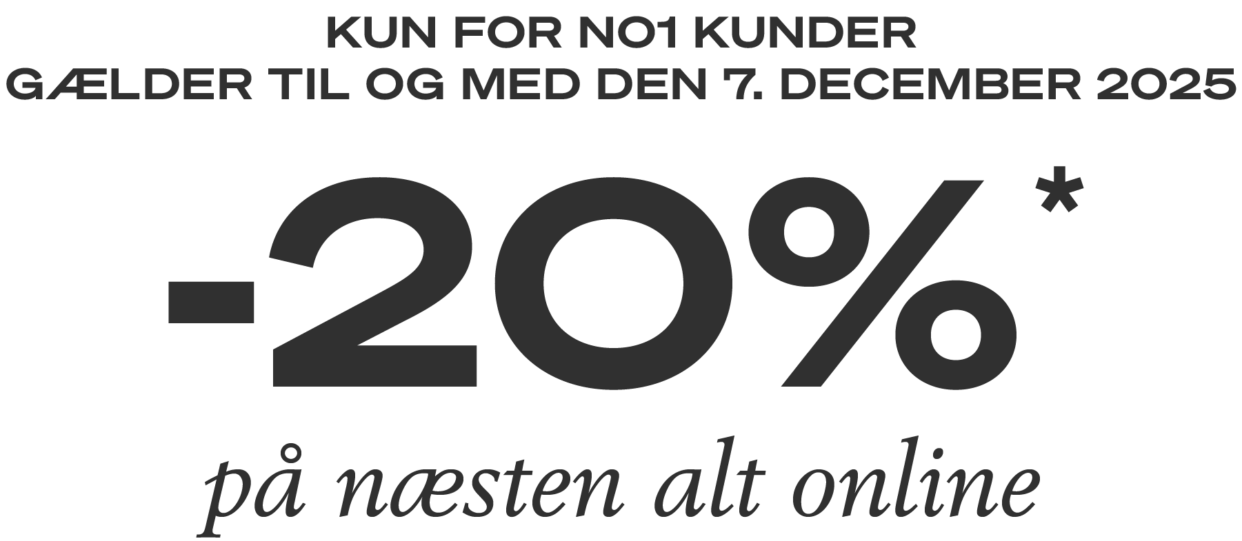 20%* kun i dag