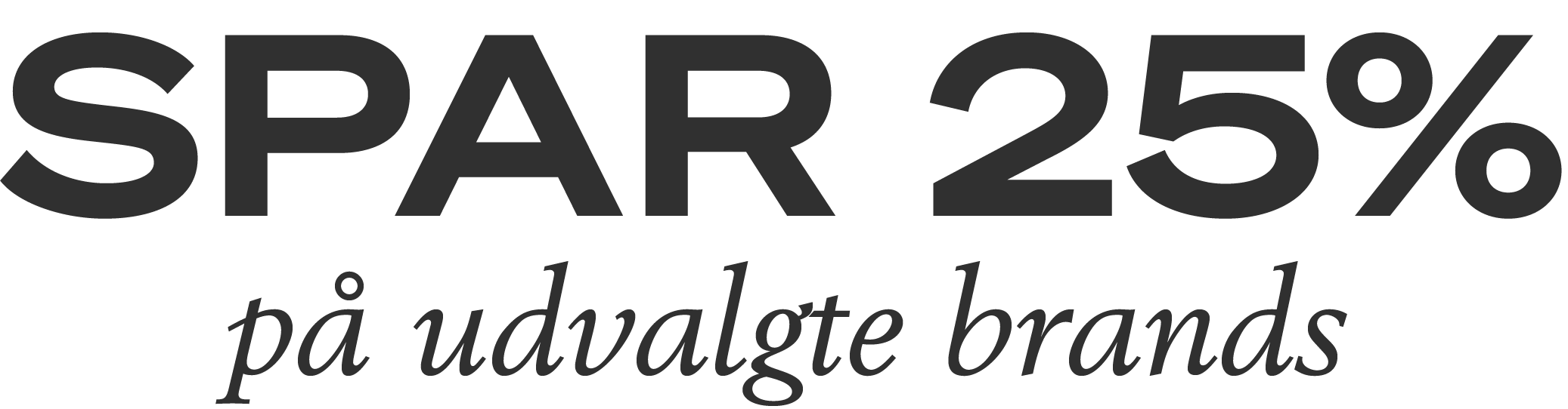 Spar 25% på udvalgte brands