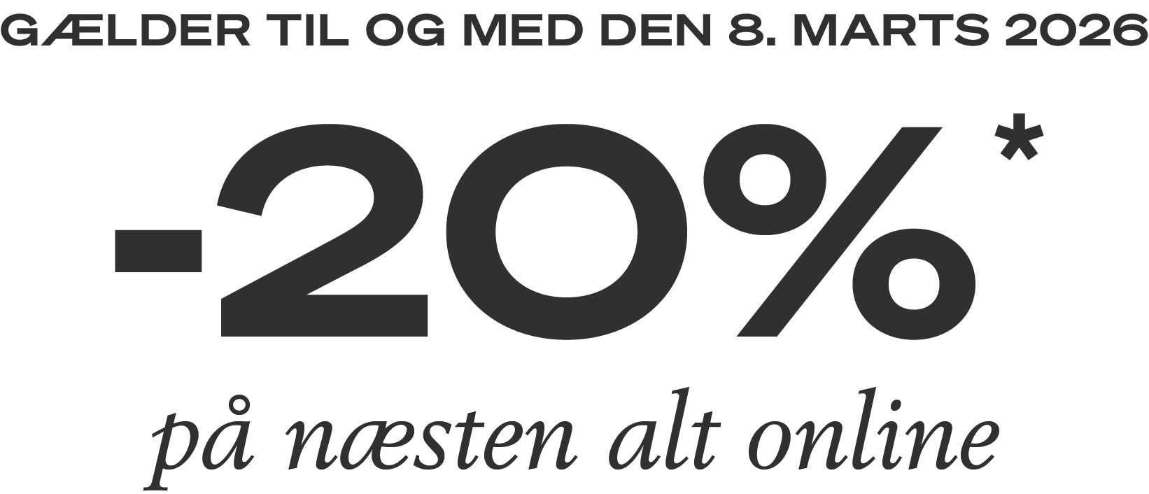 Kun i denne weekend | Spar 20%* på næsten alt online