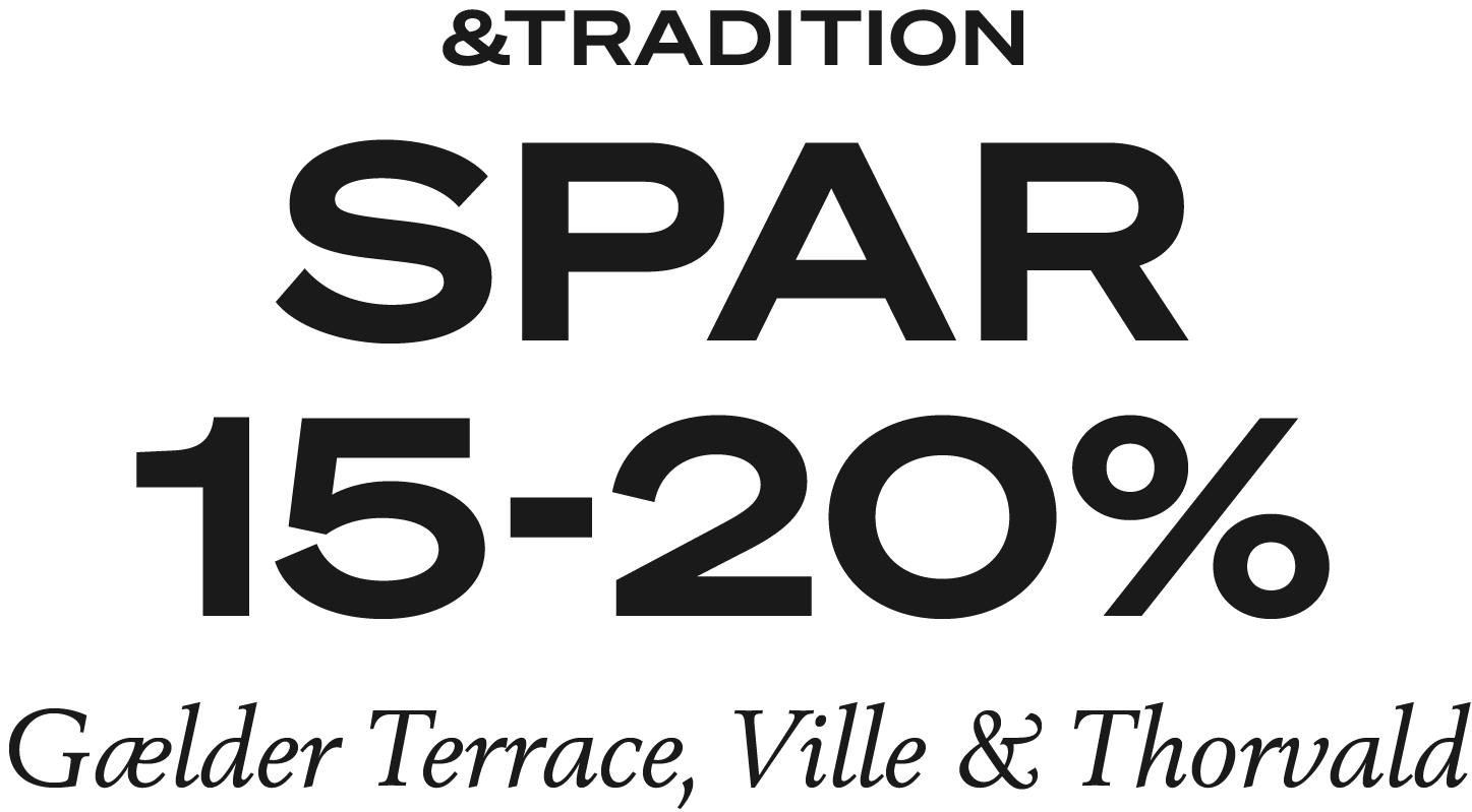 &Tradition | Spar 15-20% på Terrace, Thorvald og Ville
