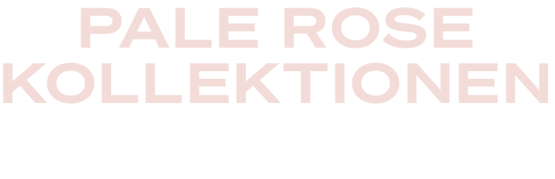 Pale Rose kollektionen