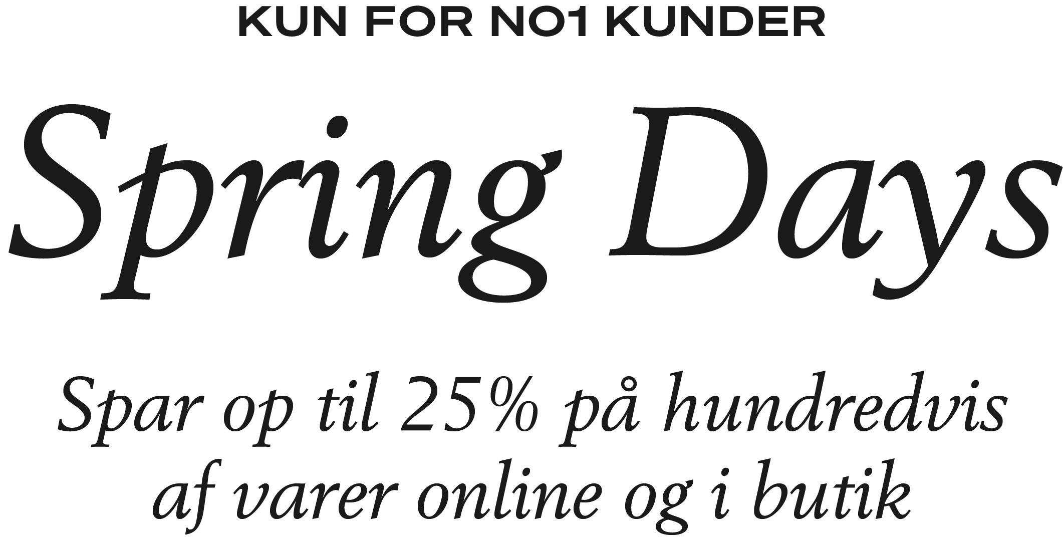 Spring Days | Spar op til 25% på hundredvis af varer online og i butik